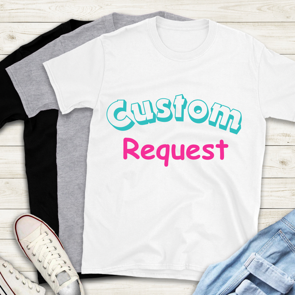 Custom T shirt Request